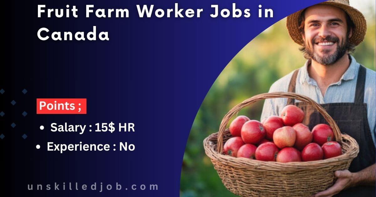 Fruit Farm Worker Jobs In Canada Apply Now