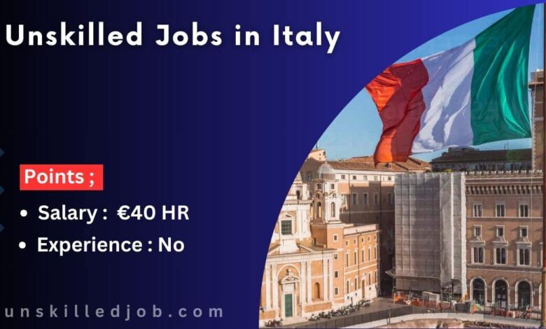 Unskilled Jobs in Italy
