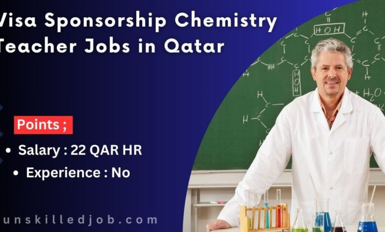 Visa Sponsorship Chemistry Teacher Jobs in Qatar