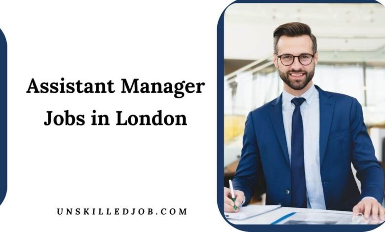 Assistant Manager Jobs in London