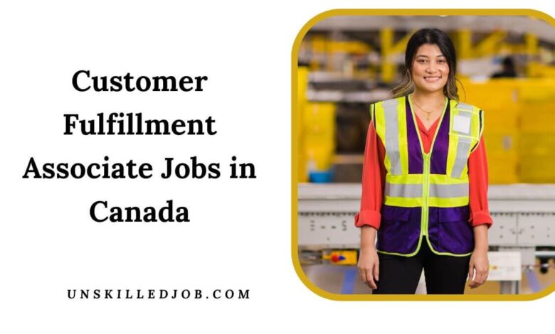 Customer Fulfillment Associate Jobs in Canada