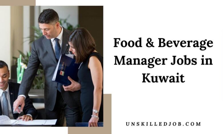 Food & Beverage Manager Jobs in Kuwait