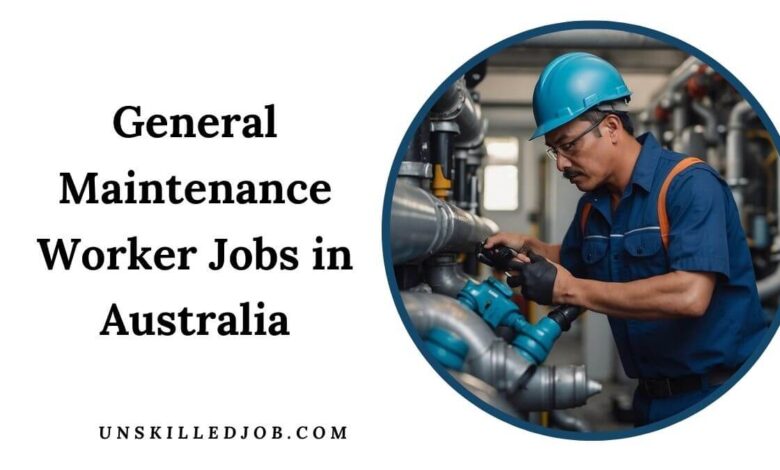 General Maintenance Worker Jobs in Australia