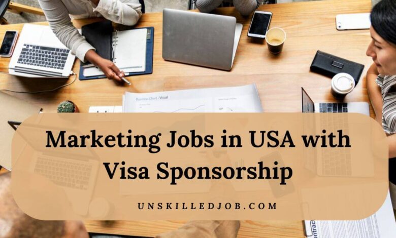 Marketing Jobs in USA with Visa Sponsorship