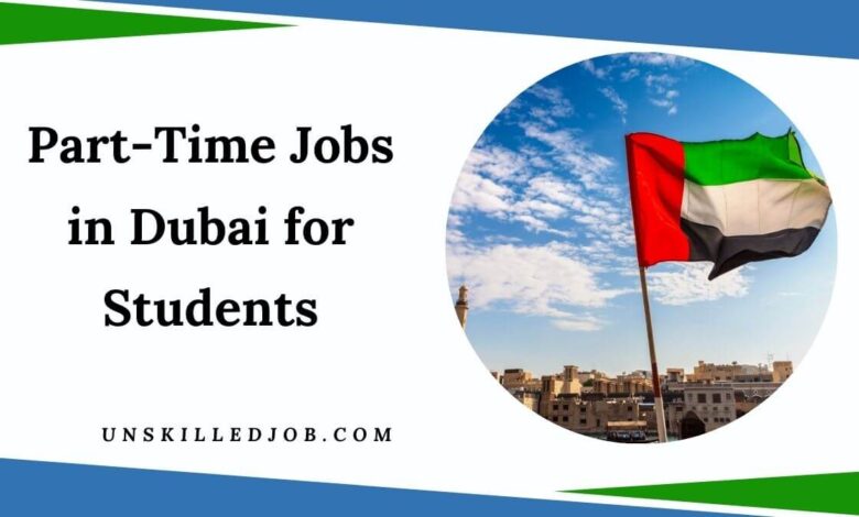 Part-Time Jobs in Dubai for Students