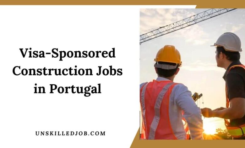 Visa-Sponsored Construction Jobs in Portugal