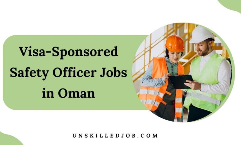 Visa-Sponsored Safety Officer Jobs in Oman