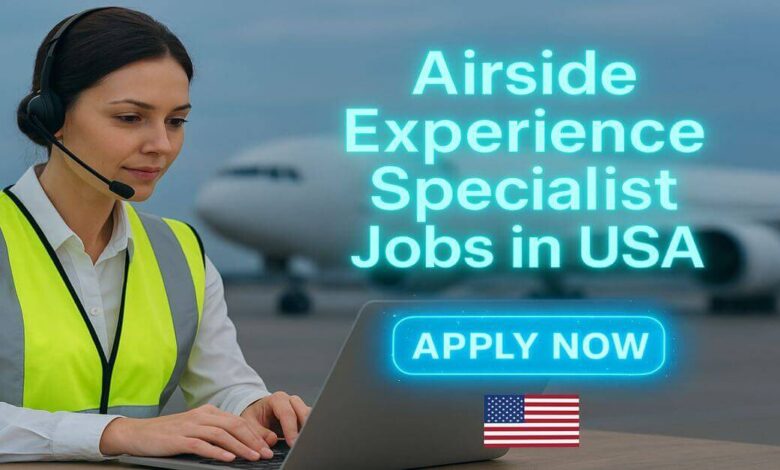 Airside Experience Specialist Jobs in USA