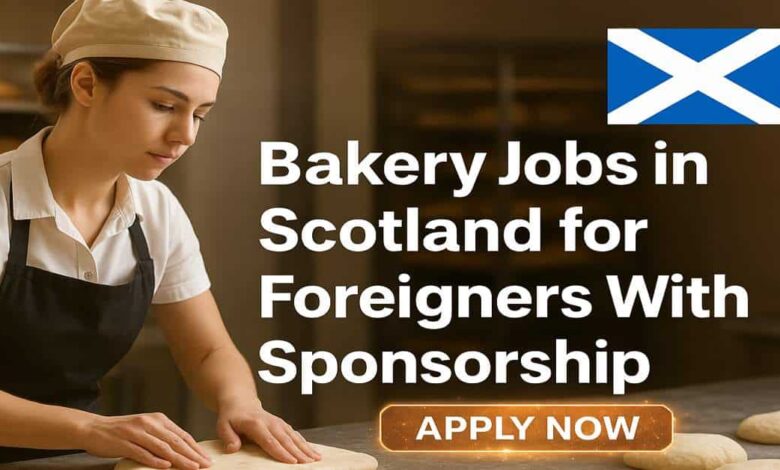 Bakery Jobs in Scotland for Foreigners With Sponsorship