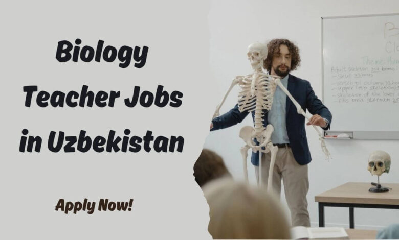 Biology Teacher Jobs in Uzbekistan