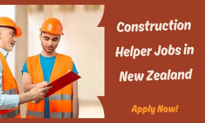 Construction Helper Jobs in New Zealand
