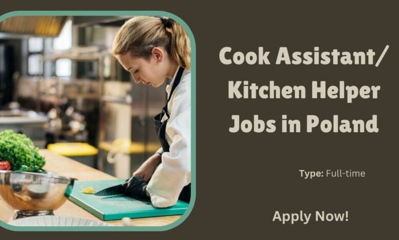 Cook Assistant Kitchen Helper Jobs in Poland