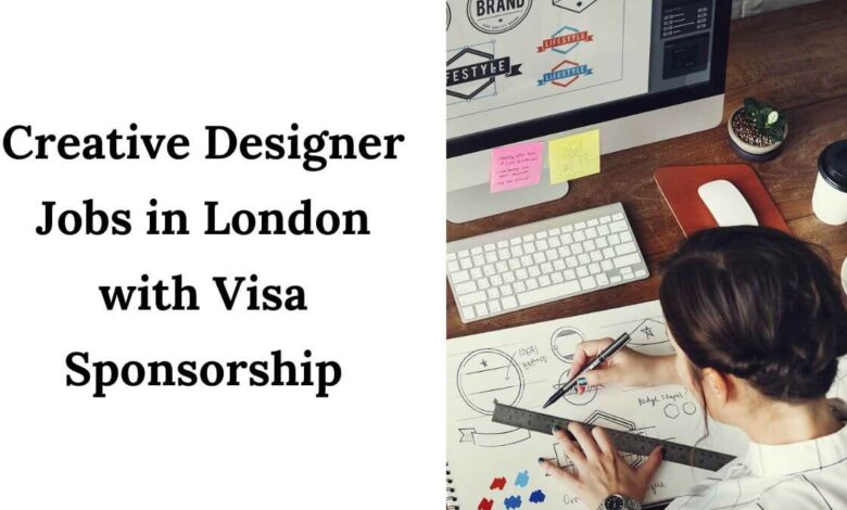 Creative Designer Jobs in London with Visa Sponsorship