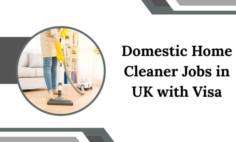Domestic Home Cleaner Jobs in UK with Visa
