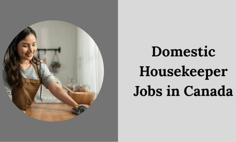 Domestic Housekeeper Jobs in Canada