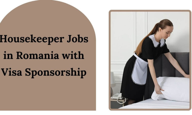 Housekeeper Jobs in Romania with Visa Sponsorship