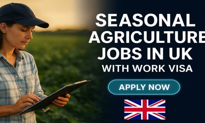 Seasonal Agriculture Jobs in UK with Work Visa