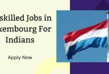 Unskilled Jobs in Luxembourg For Indians