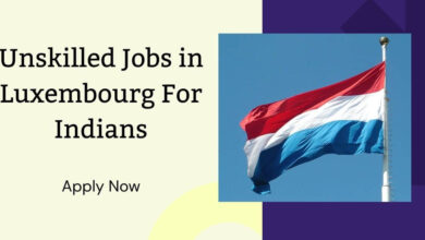 Unskilled Jobs in Luxembourg For Indians