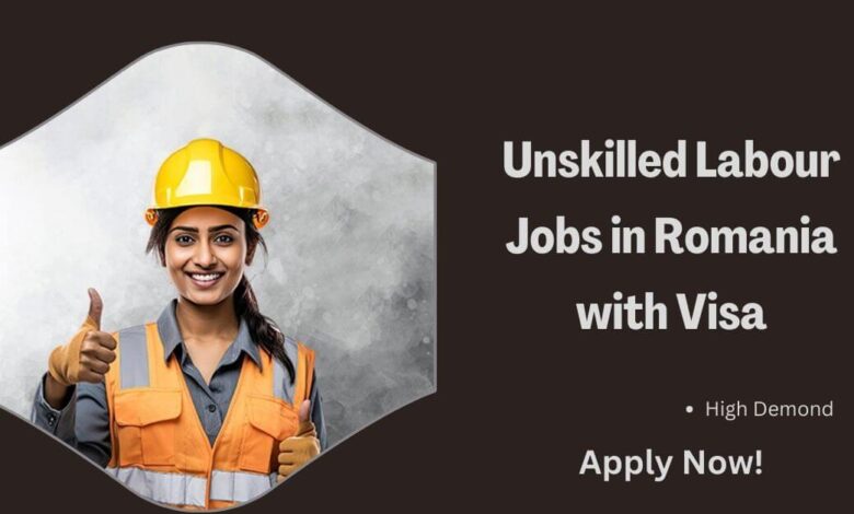 Unskilled Labour Jobs in Romania with Visa