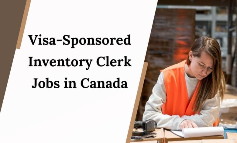 Visa-Sponsored Inventory Clerk Jobs in Canada