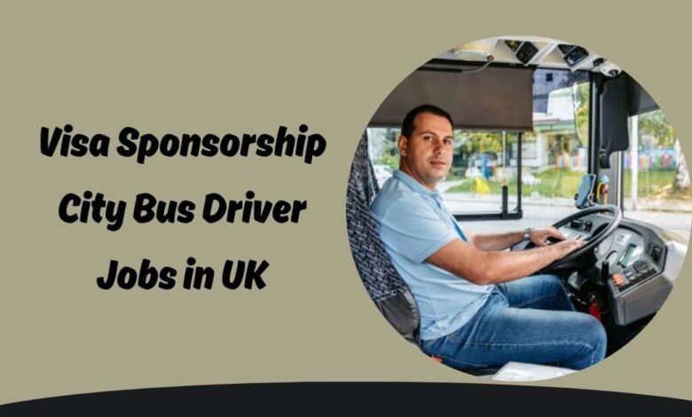 Visa Sponsorship City Bus Driver Jobs in UK