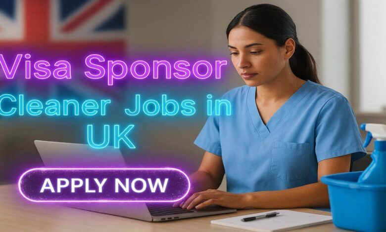 Visa Sponsorship Cleaner Jobs in UK