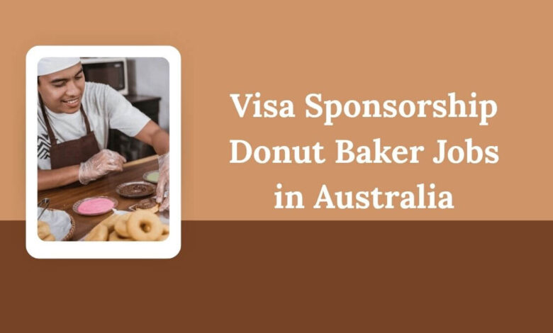 Visa Sponsorship Donut Baker Jobs in Australia