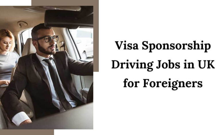 Visa Sponsorship Driving Jobs in UK for Foreigners