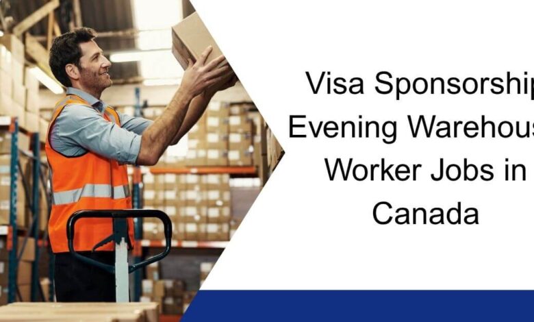 Visa Sponsorship Evening Warehouse Worker Jobs in Canada