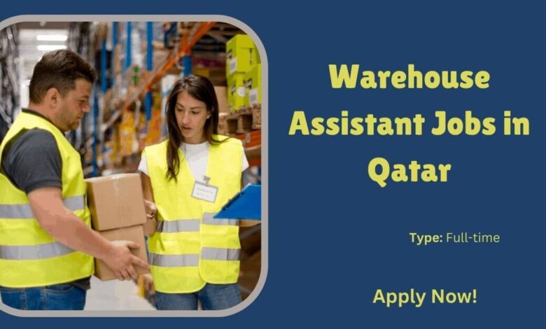 Warehouse Assistant Jobs in Qatar