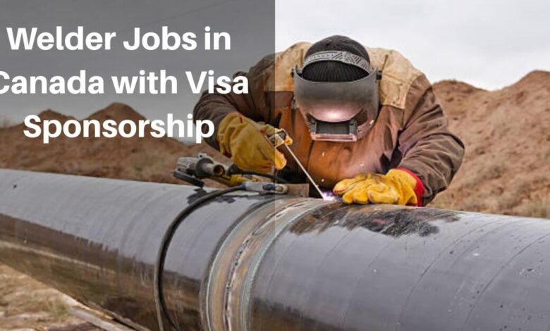 Welder Jobs in Canada with Visa Sponsorship
