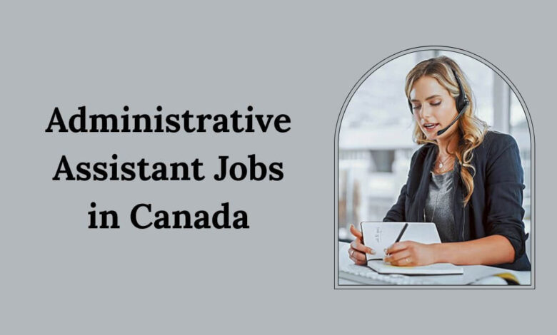 Administrative Assistant Jobs in Canada