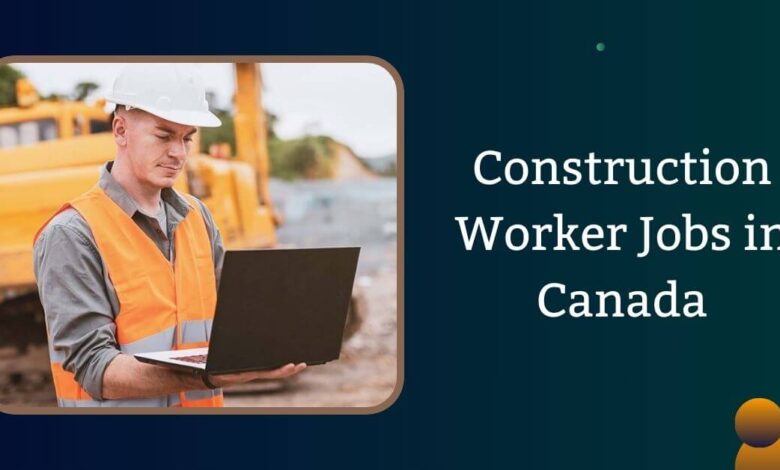 Construction Worker Jobs in Canada