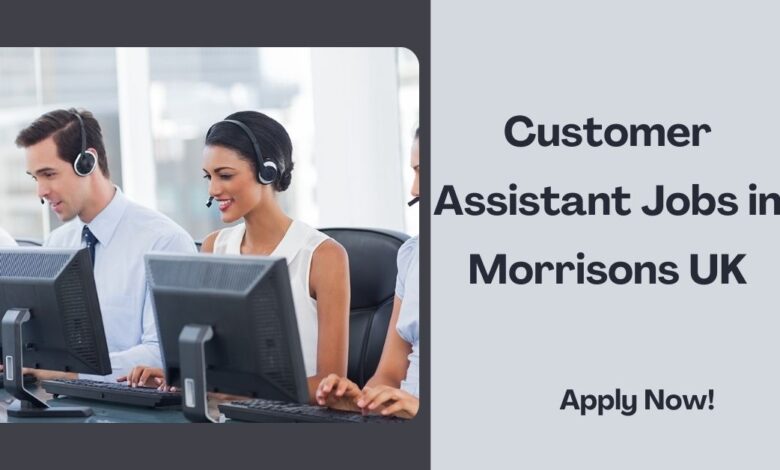 Customer Assistant Jobs in Morrisons UK