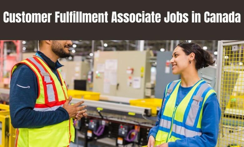 Customer Fulfillment Associate Jobs in Canada