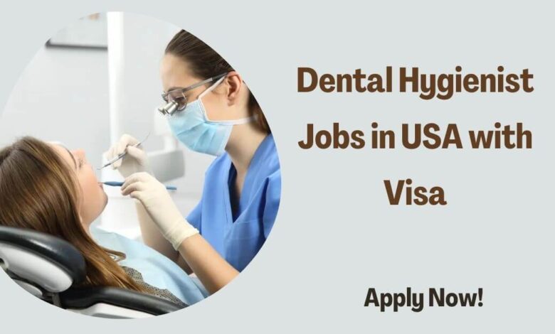 Dental Hygienist Jobs in USA with Visa