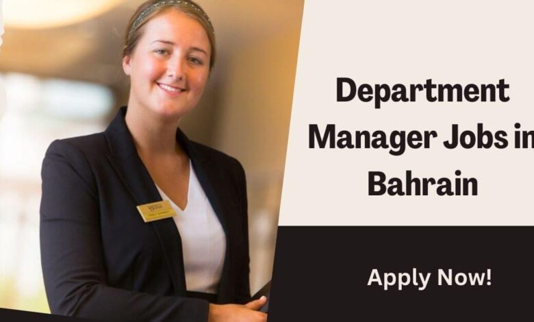Department Manager Jobs in Bahrain