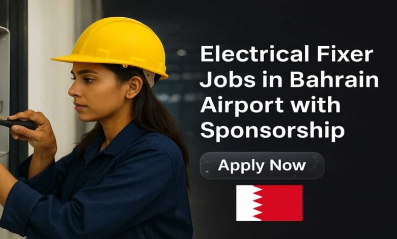 Electrical Fixer Jobs in Bahrain Airport with Sponsorship