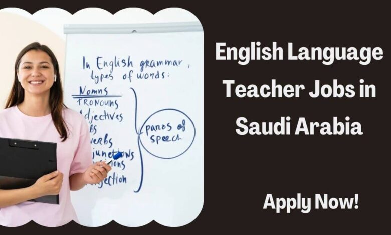 English Language Teacher Jobs in Saudi Arabia