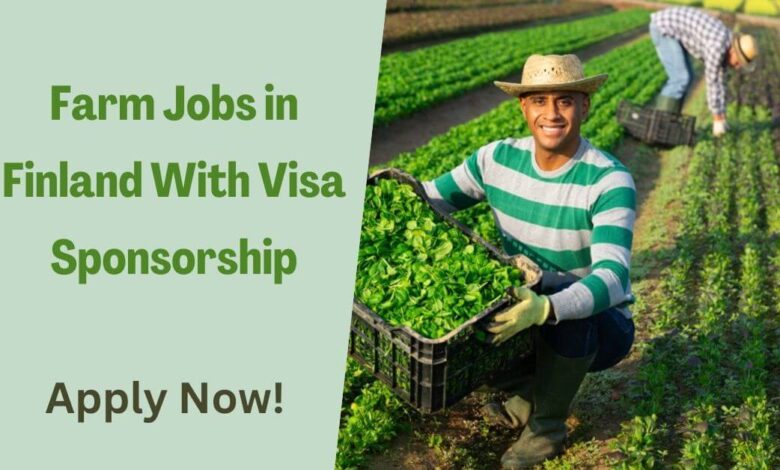 Farm Jobs in Finland With Visa Sponsorship
