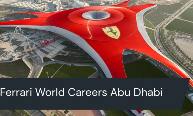 Ferrari World Careers Abu Dhabi
