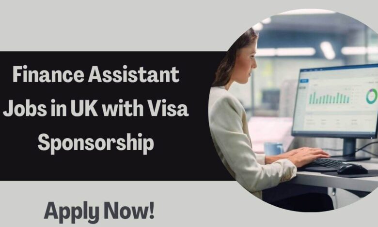 Finance Assistant Jobs in UK with Visa Sponsorship