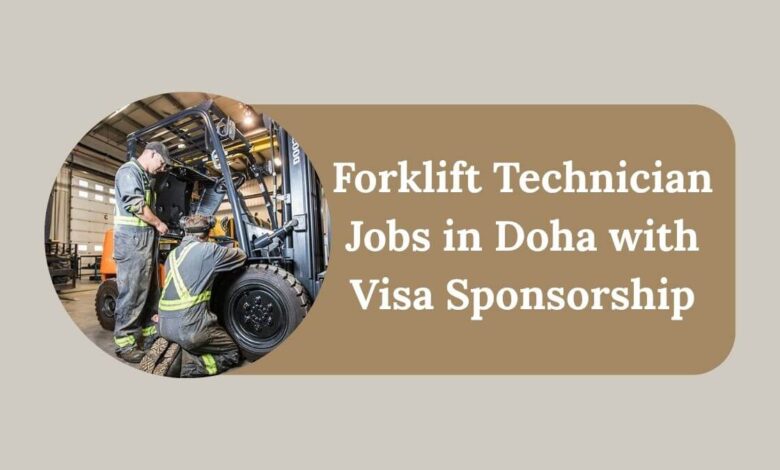 Forklift Technician Jobs in Doha with Visa Sponsorship