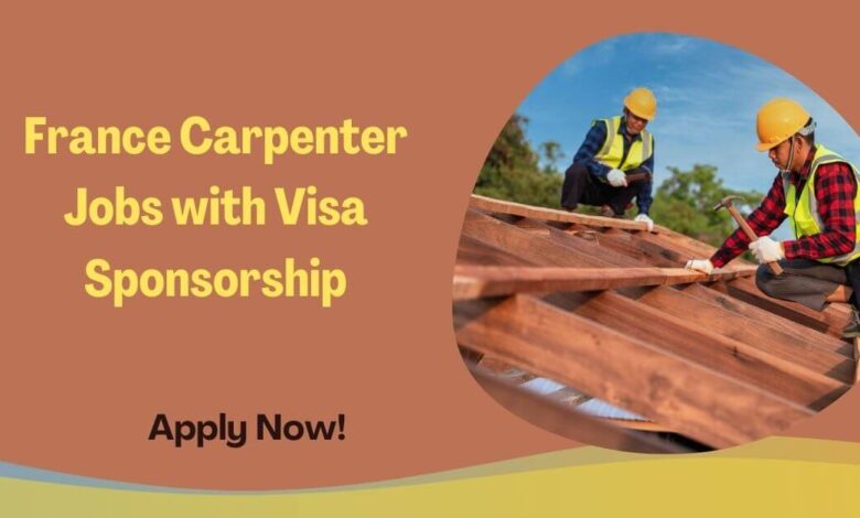 France Carpenter Jobs with Visa Sponsorship