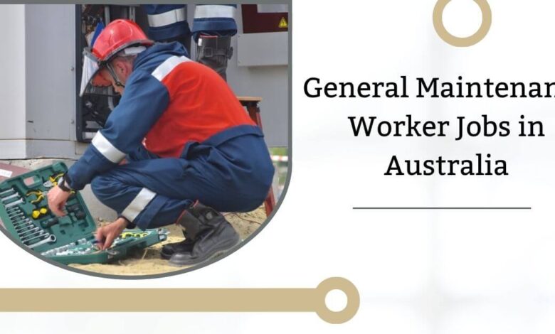 General Maintenance Worker Jobs in Australia