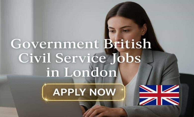 Government British Civil Service Jobs in London