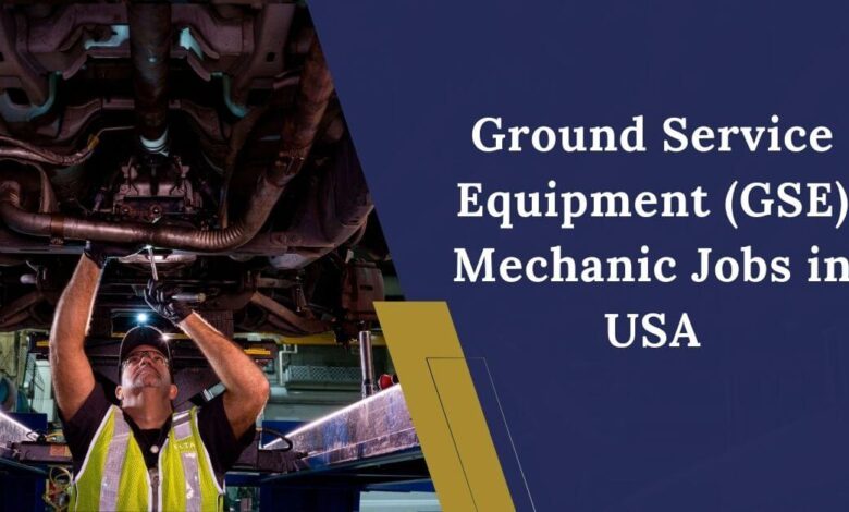 Ground Service Equipment (GSE) Mechanic Jobs in USA