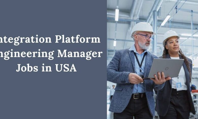 Integration Platform Engineering Manager Jobs in USA