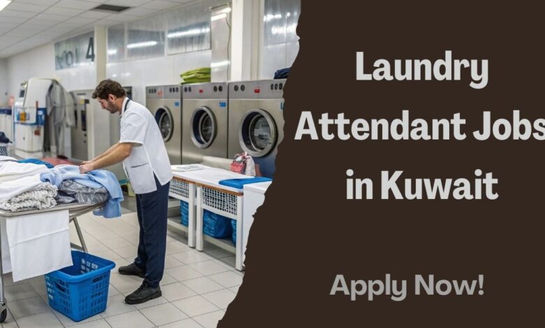 Laundry Attendant Jobs in Kuwait
